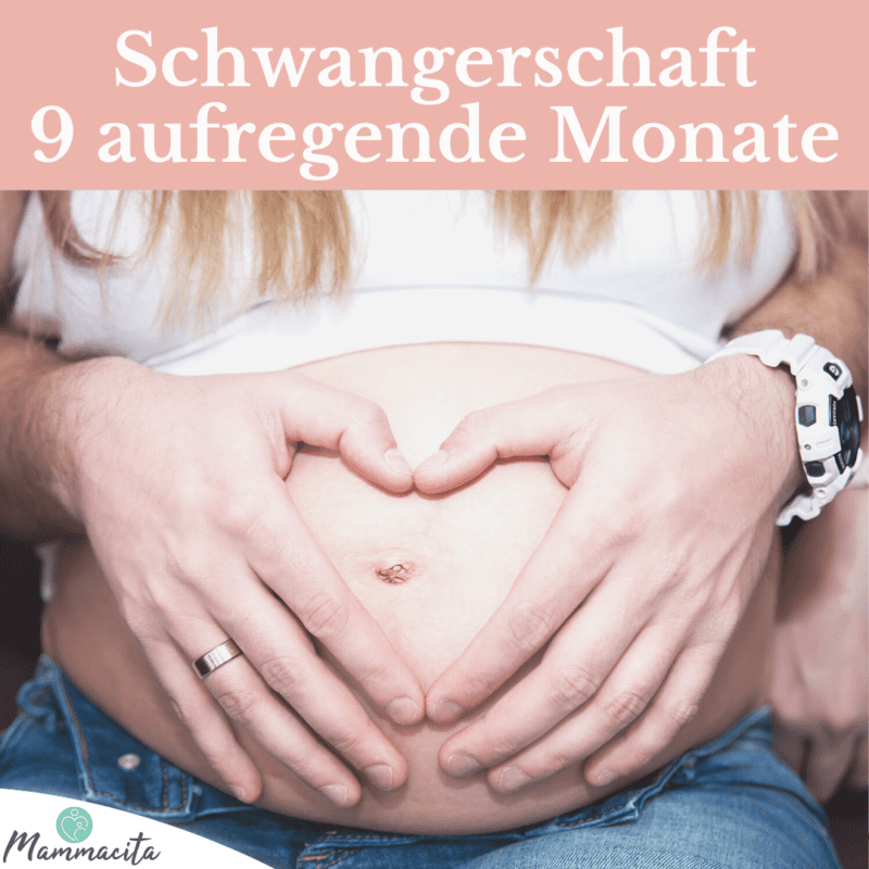 Schwangerschaft – 9 aufregende Monate