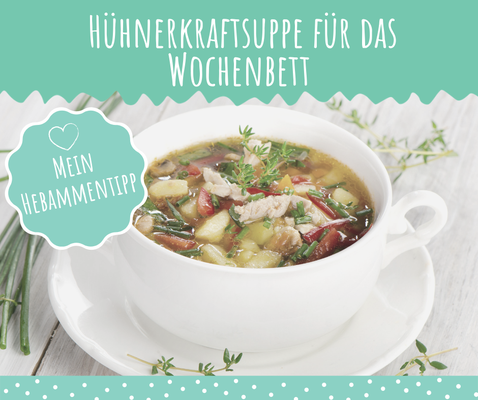 Wochenbettsuppe - neue Energie dank Hühnerkraftsuppe